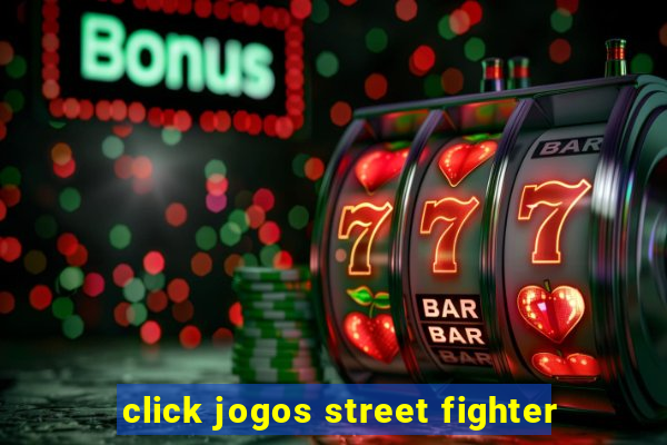 click jogos street fighter